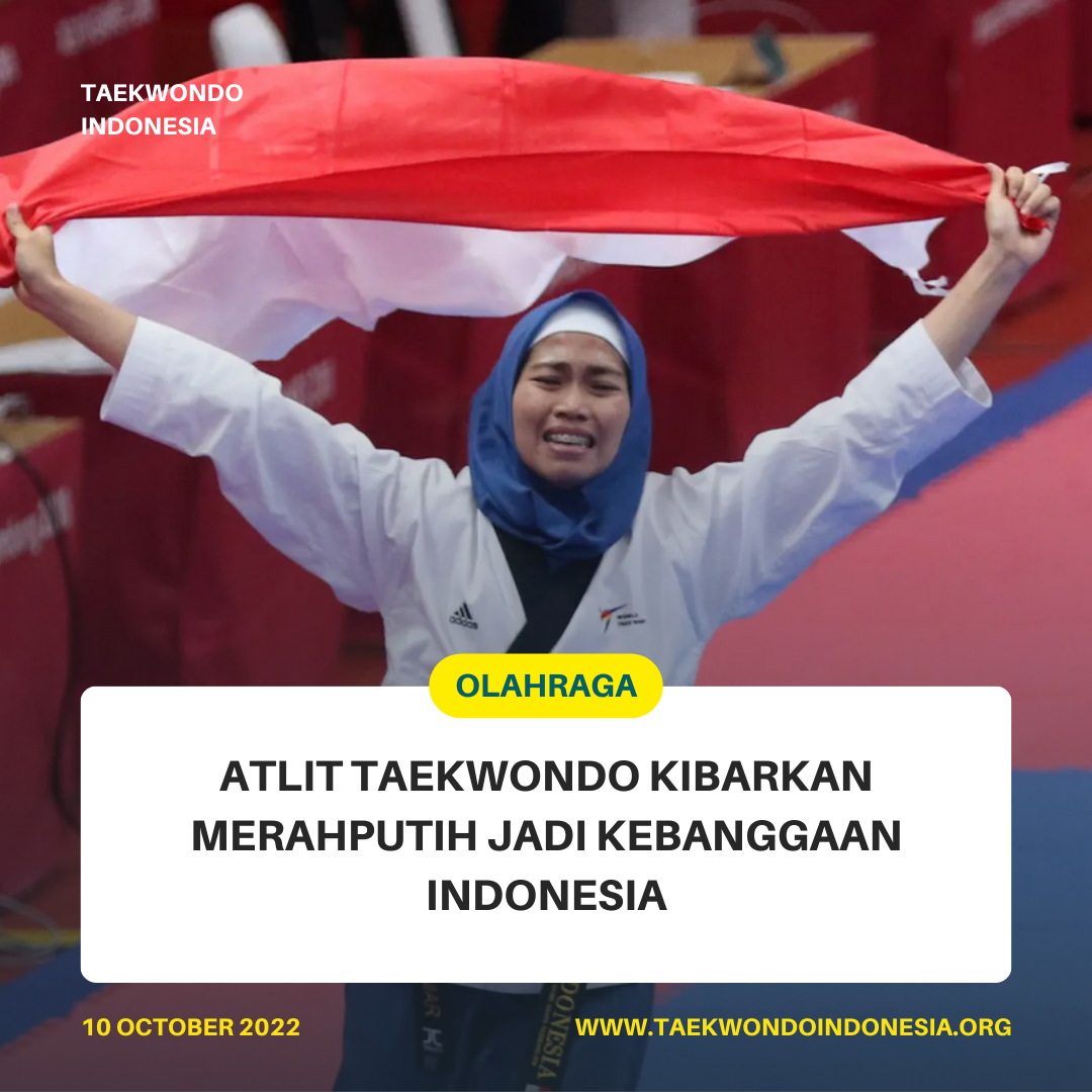 ATLIT TAEKWONDO KIBARKAN MERAH PUTIH JADI KEBANGGAAN INDONESIA  Taekwondo Indonesia Dojang mawarputih