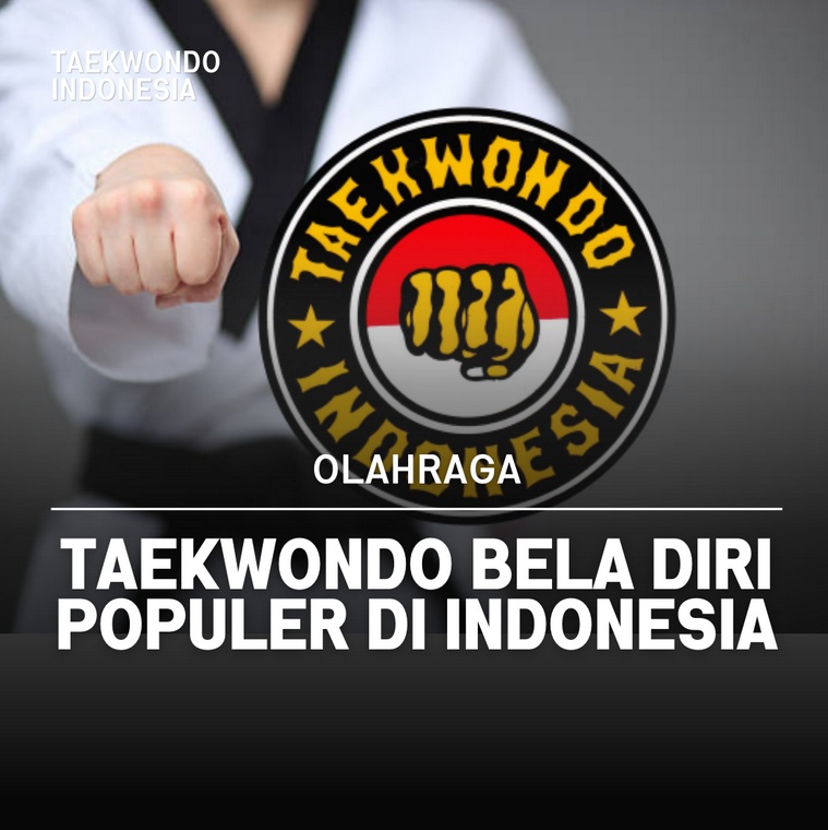Taekwondo bela diri populer di Indonesia Taekwondo Indonesia Dojang mawarputih